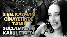 Sibel Kayman cinayetinde zanlı suçlamaları kabul etmedi